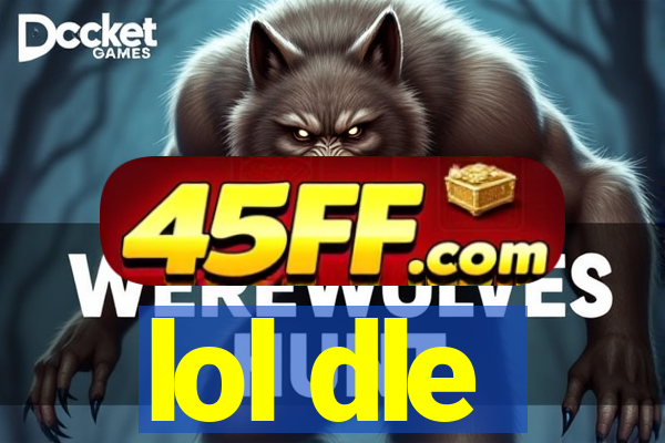 lol dle